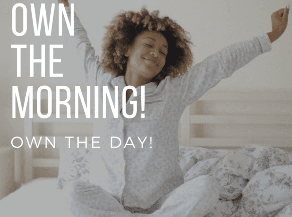 Own the AM Own the Day and Increase Your Productivity