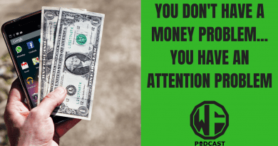 YOU DON'T HAVE A MONEY PROBLEM... YOU HAVE AN ATTENTION PROBLEM